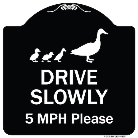 Signmission Designer Series-Drive Slowly 5 Mph Please W/ Duck & Ducklings Walking Grap, 18" x 18", BW-1818-9979 A-DES-BW-1818-9979